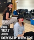 For Text and Devised Theatre